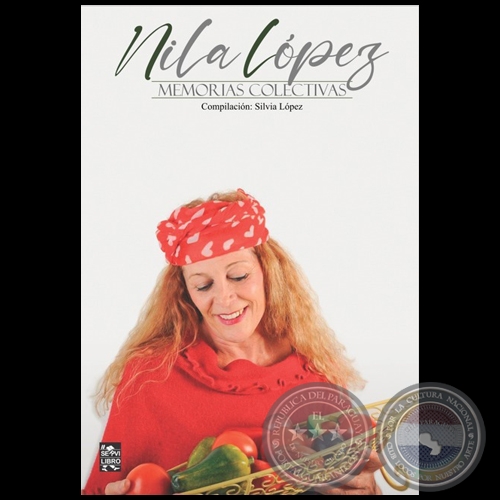 NILA LÓPEZ  Memorias colectivas - Autora: SILVIA LÓPEZ - Año 2022